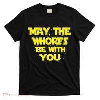 May The Whores Be With You T-Shirt thumb 0
