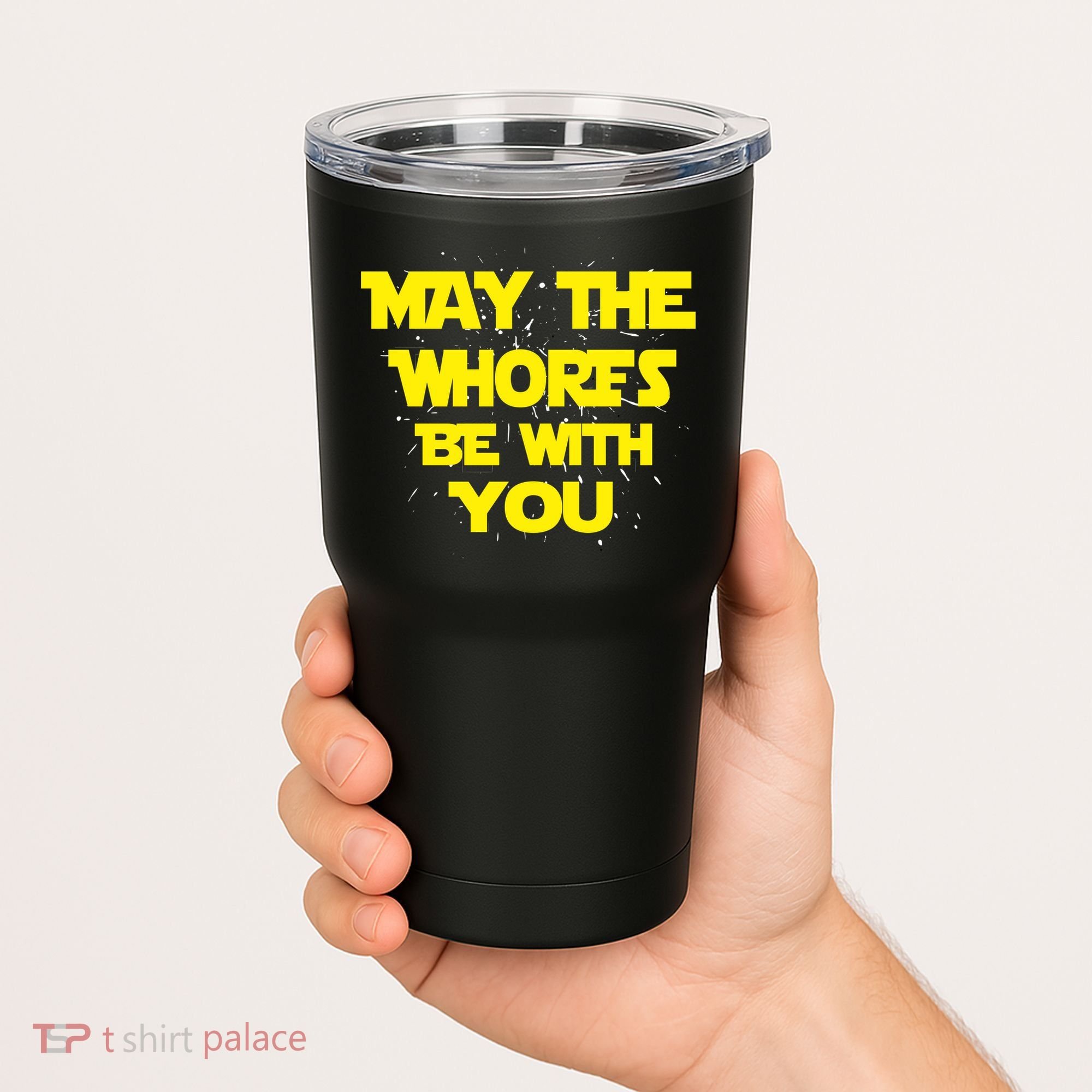 May The Whores Be With You Tumbler