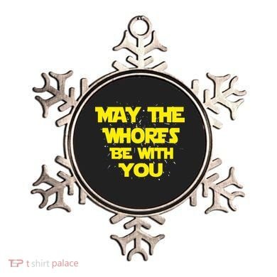 May The Whores Be With You Ornament