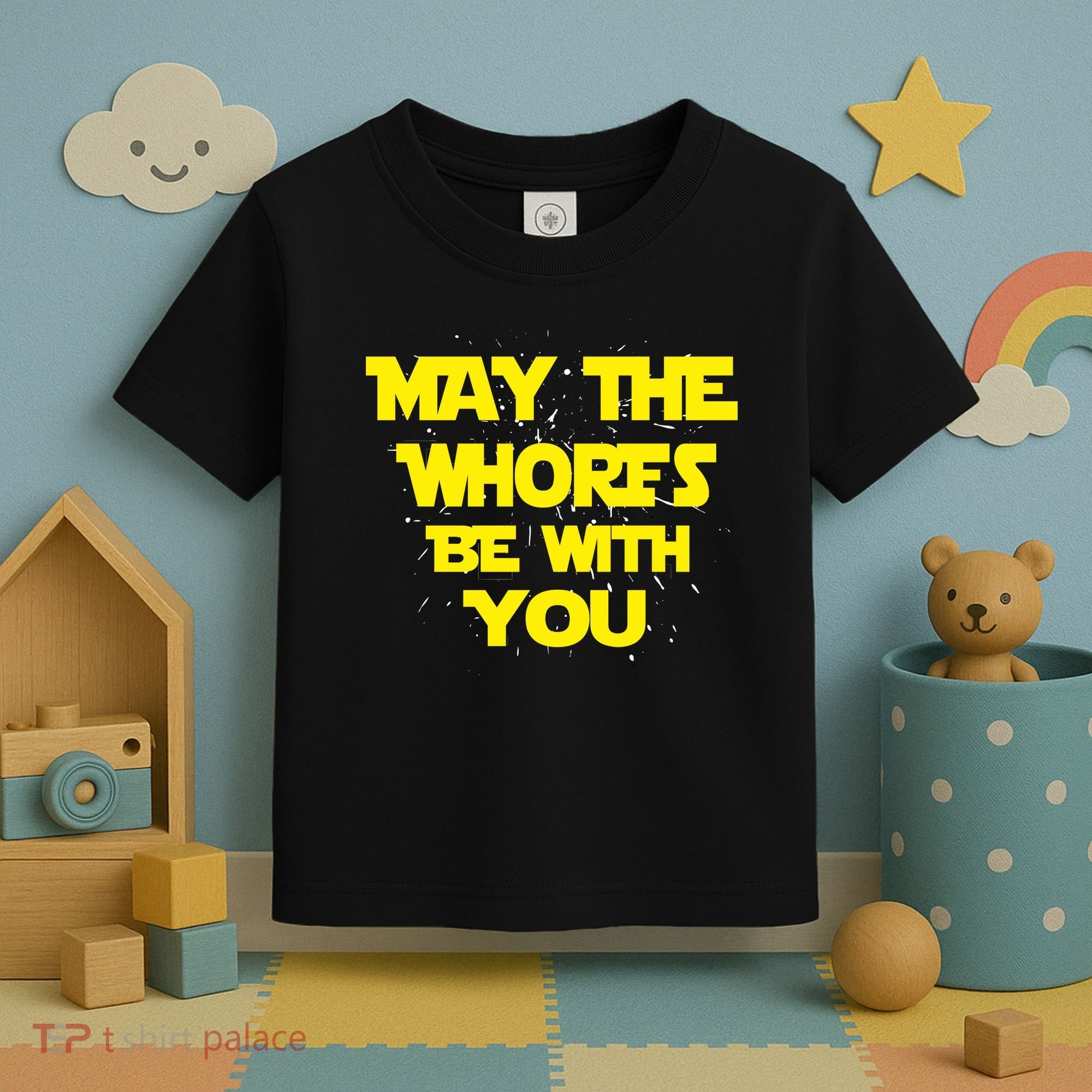 May The Whores Be With You Toddler T-Shirt