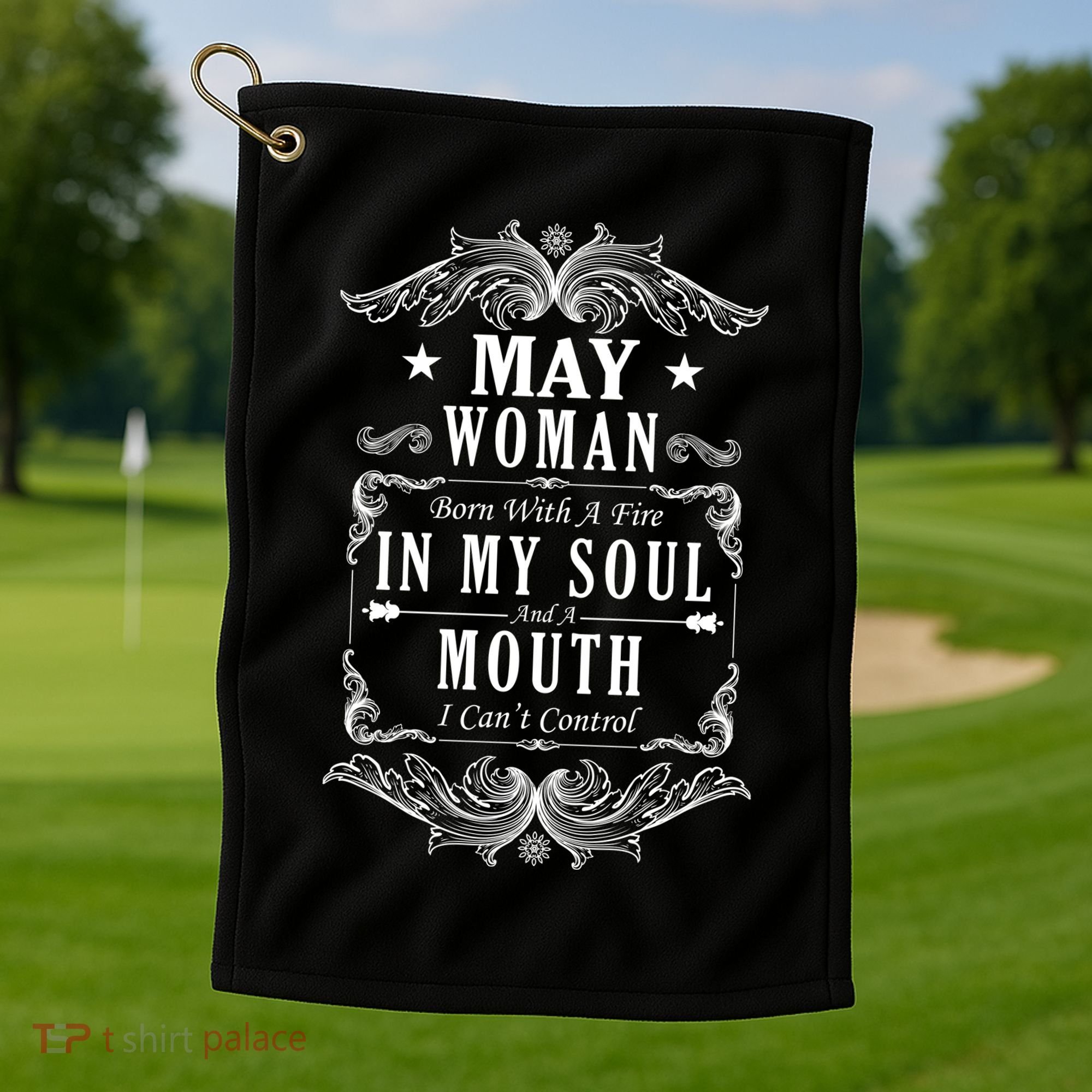 May Woman Funny Birthday Golf Towel