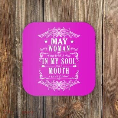 May Woman Funny Birthday Coaster
