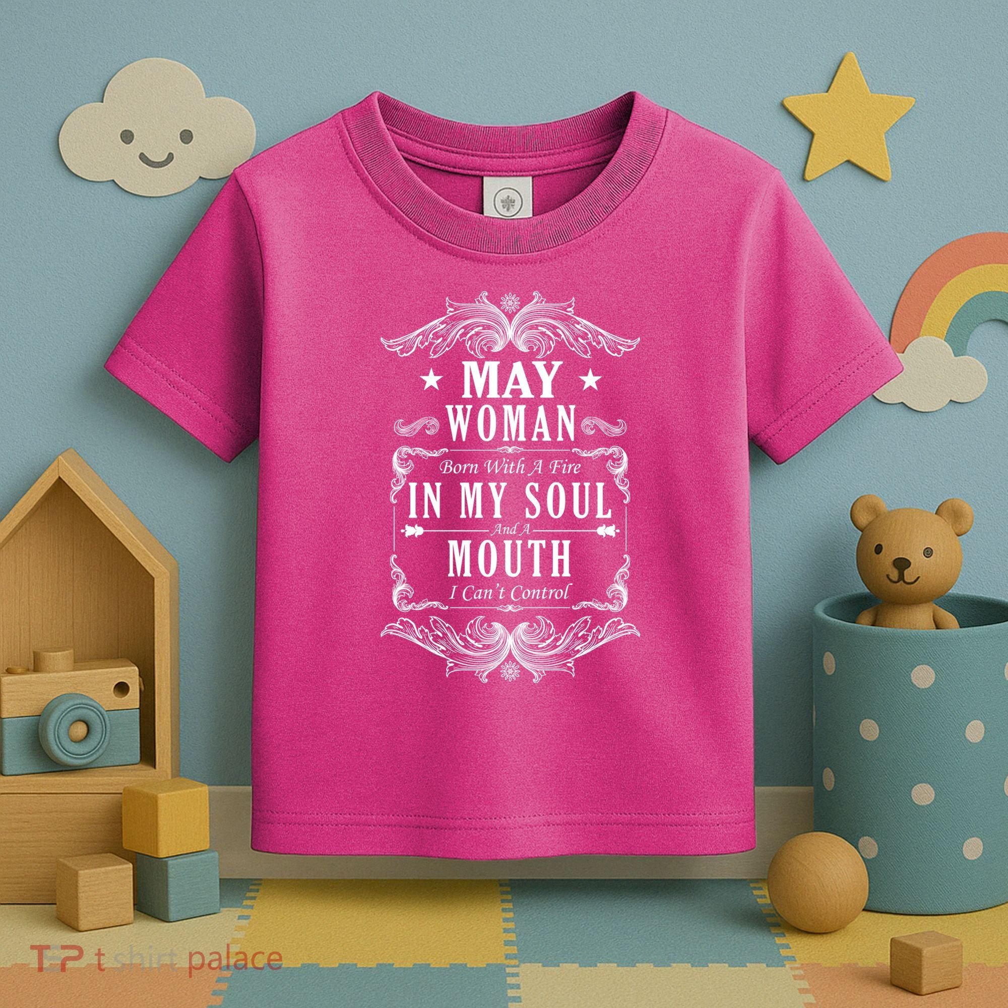 May Woman Funny Birthday Toddler T-Shirt