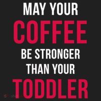 May Your Coffee Be Stronger Than Your Toddler Women's Sweatshirt thumb 2