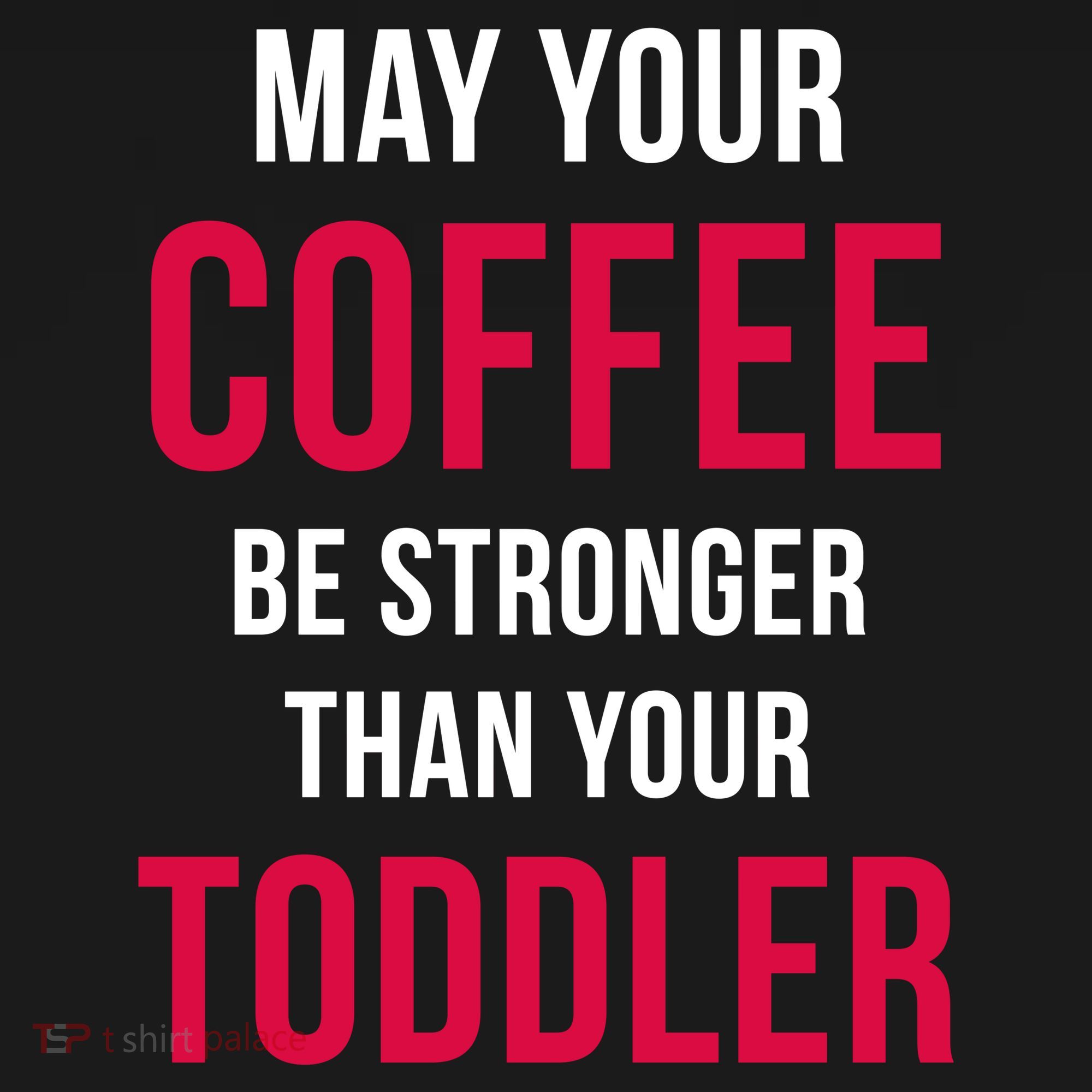 May Your Coffee Be Stronger Than Your Toddler Toddler Hoodie