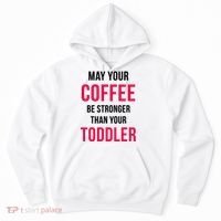 May Your Coffee Be Stronger Than Your Toddler Hoodie thumb 0