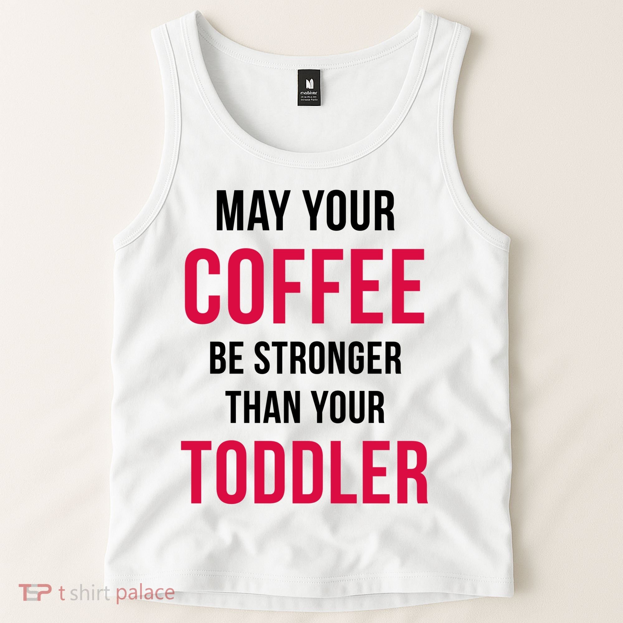 May Your Coffee Be Stronger Than Your Toddler Tank Top