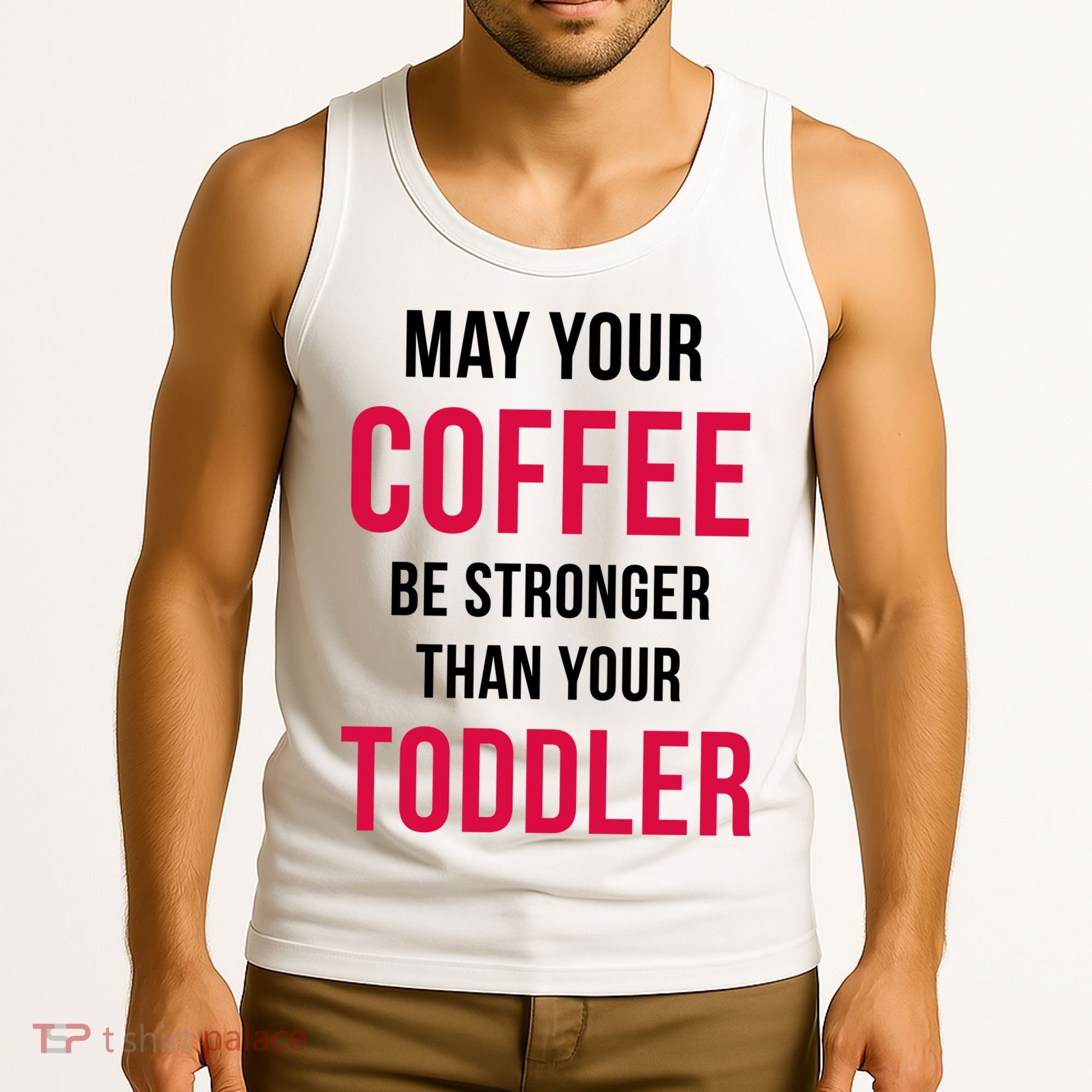 May Your Coffee Be Stronger Than Your Toddler Tank Top