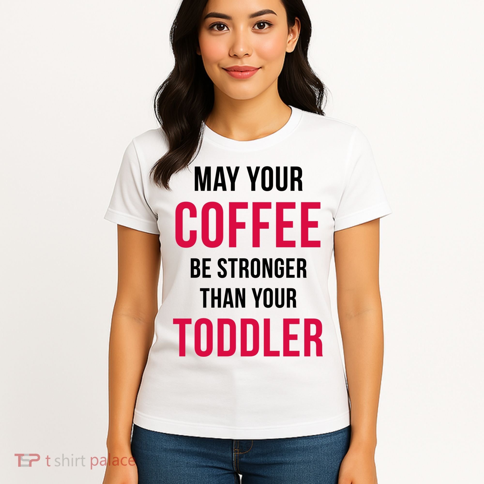 May Your Coffee Be Stronger Than Your Toddler Women's T-Shirt