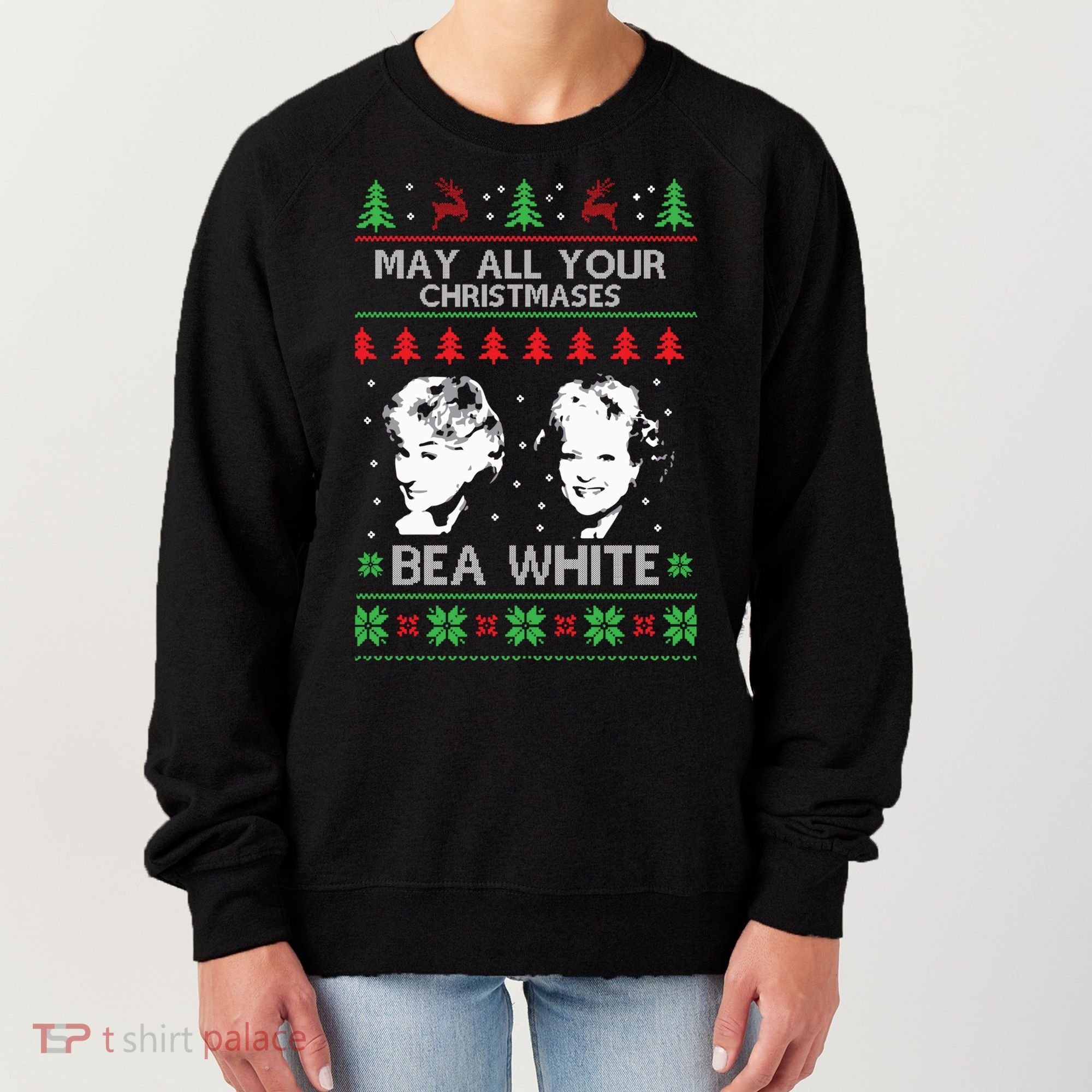 May All Your Christmases Bea White Funny Holiday Ugly Cute Gift Women's Sweatshirt