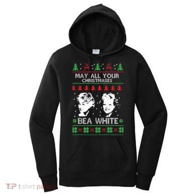 May All Your Christmases Bea White Funny Holiday Ugly Cute Gift Women's Hoodie