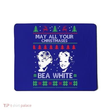 May All Your Christmases Bea White Funny Holiday Ugly Cute Gift Mousepad