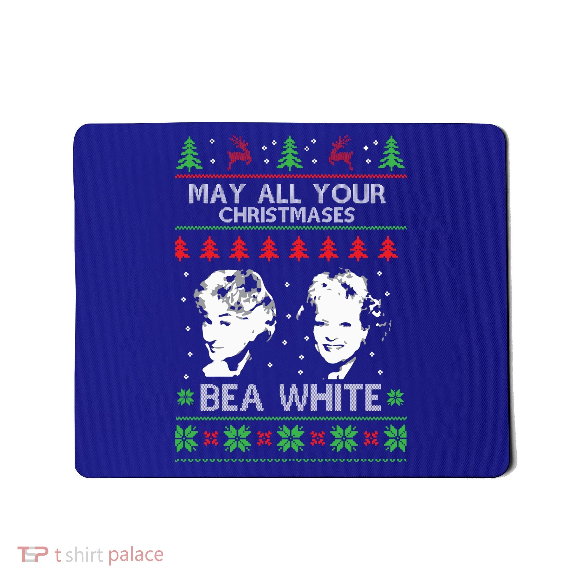 May All Your Christmases Bea White Funny Holiday Ugly Cute Gift Mousepad