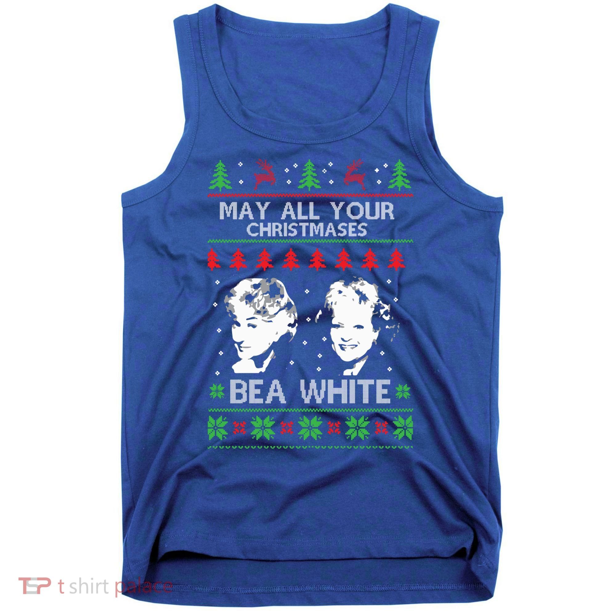 May All Your Christmases Bea White Funny Holiday Ugly Cute Gift Tank Top