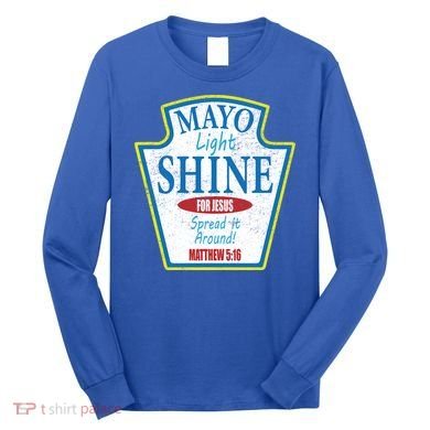 Mayo Light Shine for Jesus Long Sleeve Shirt