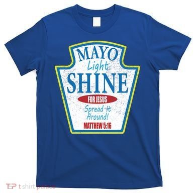 Mayo Light Shine for Jesus T-Shirt