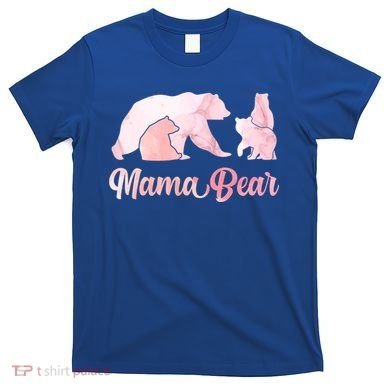 Mama Bear 3 Cubs Mom Bear Awesome Camping Gift T-Shirt