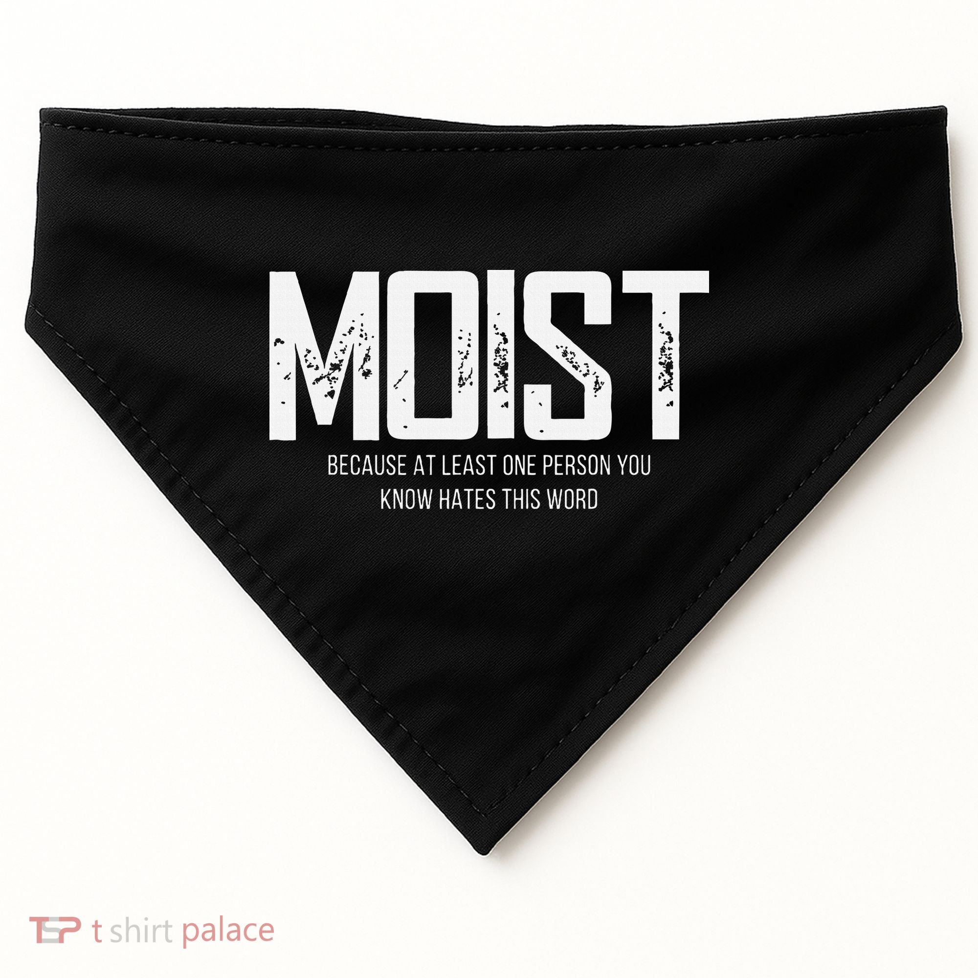 Moist Because At Least One Person You Know Hates This Word USA-Made Doggie Bandana