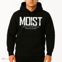 Moist Because At Least One Person You Know Hates This Word Hoodie thumb 2
