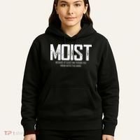 Moist Because At Least One Person You Know Hates This Word Hoodie thumb 5