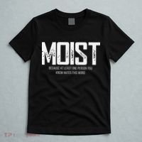 Moist Because At Least One Person You Know Hates This Word T-Shirt thumb 5
