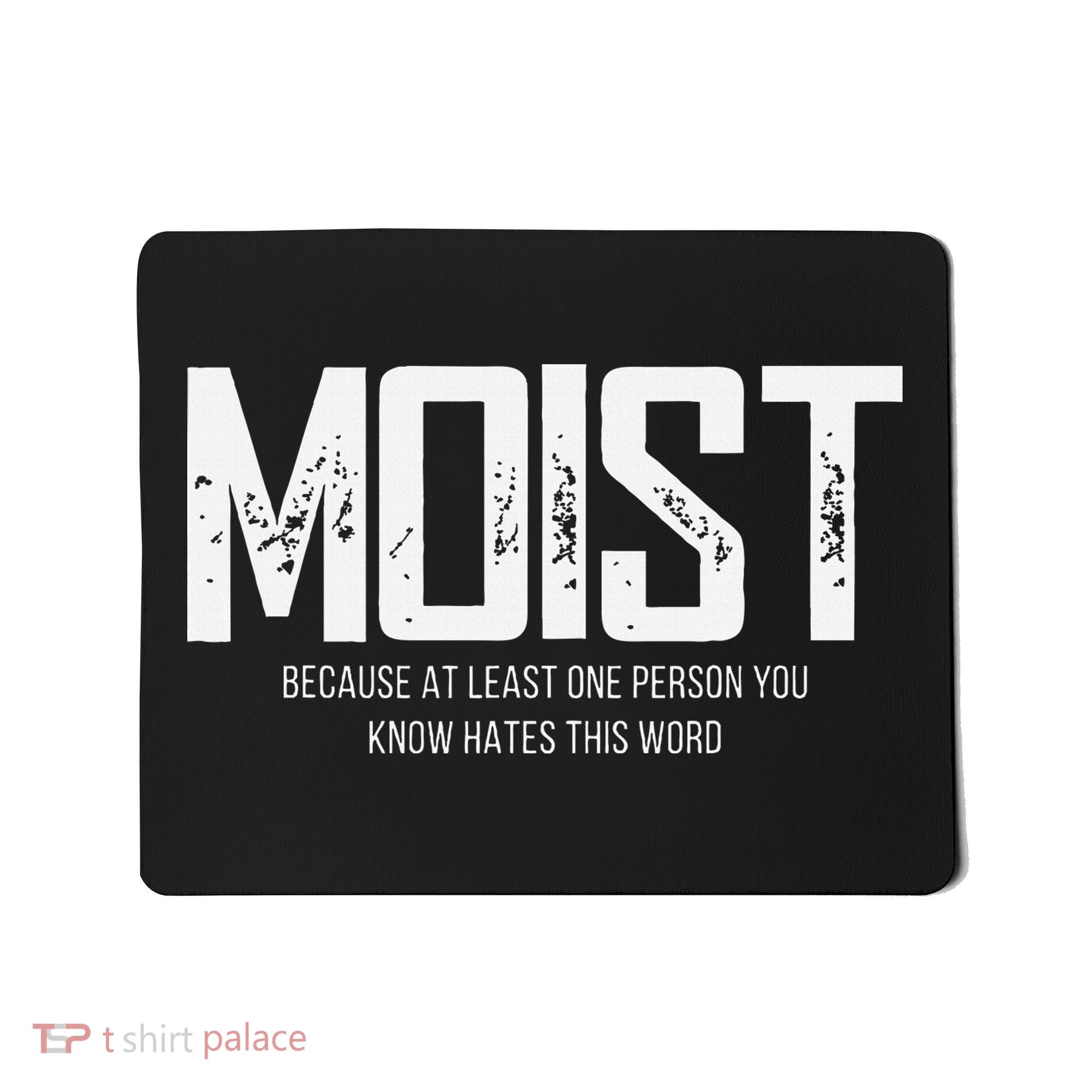 Moist Because At Least One Person You Know Hates This Word Mousepad