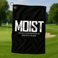 Moist Because At Least One Person You Know Hates This Word Golf Towel thumb 1