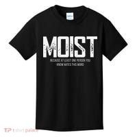 Moist Because At Least One Person You Know Hates This Word Kids T-Shirt thumb 0
