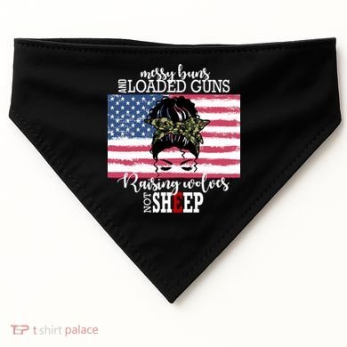 Messy Buns And Loaded Guns Raising Wolves Not Sheep USA-Made Doggie Bandana