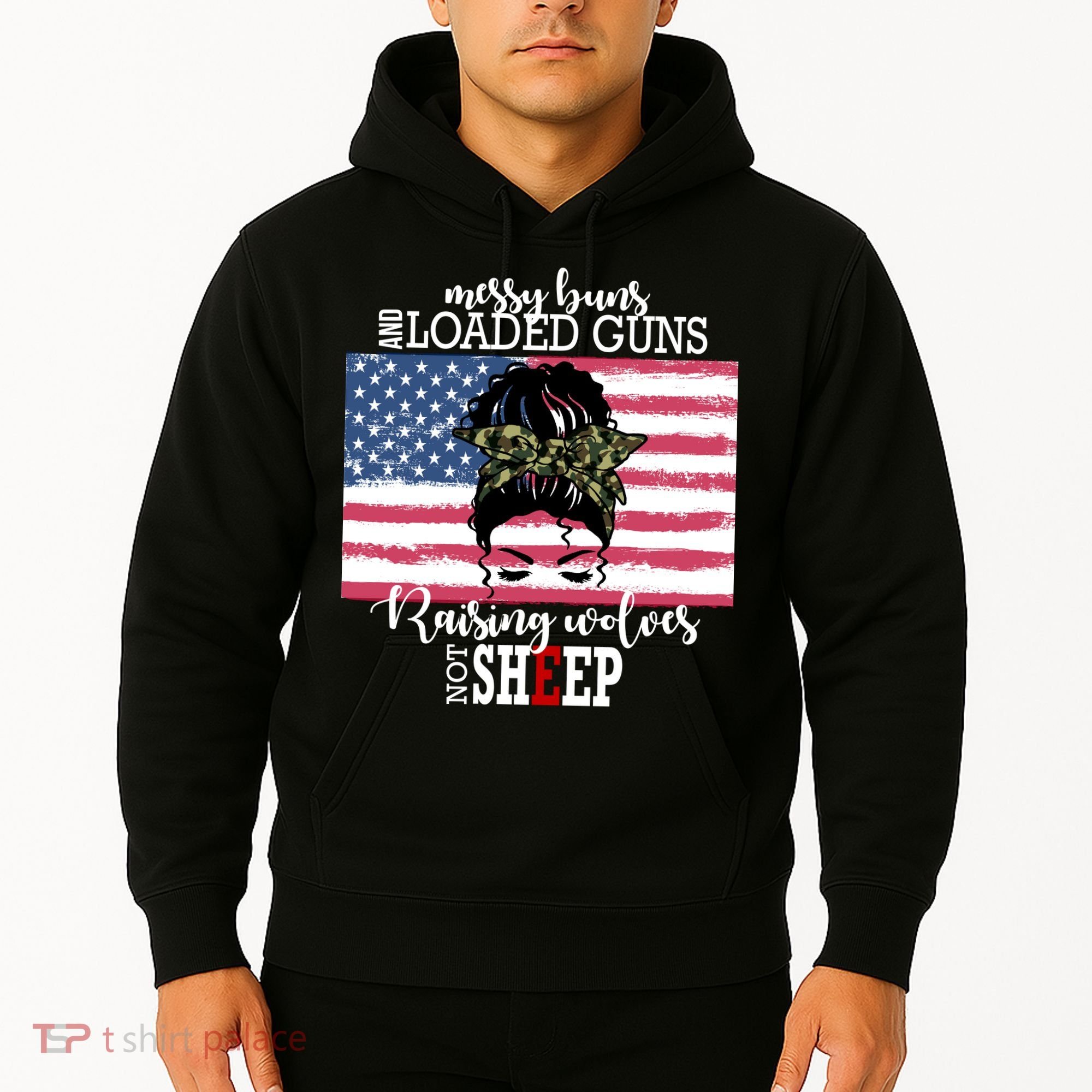 Messy Buns And Loaded Guns Raising Wolves Not Sheep Hoodie