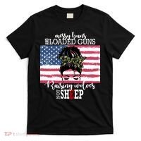 Messy Buns And Loaded Guns Raising Wolves Not Sheep T-Shirt thumb 0