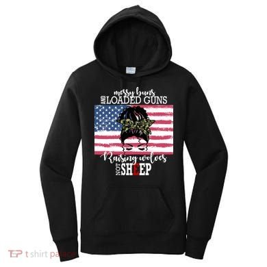 Messy Buns And Loaded Guns Raising Wolves Not Sheep Women's Hoodie