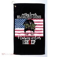 Messy Buns And Loaded Guns Raising Wolves Not Sheep Golf Towel thumb 0