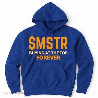 $Mstr Buying At The Top Forever Microstrategy Bitcoin Hoodie
