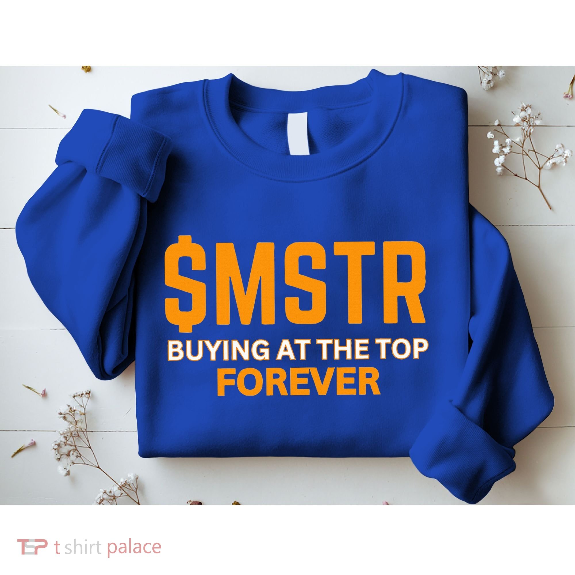 $Mstr Buying At The Top Forever Microstrategy Bitcoin Sweatshirt