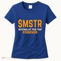 $Mstr Buying At The Top Forever Microstrategy Bitcoin Women's T-Shirt thumb 0