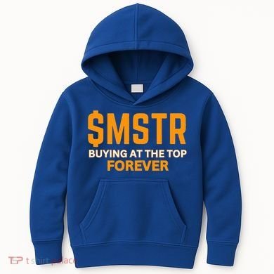 $Mstr Buying At The Top Forever Microstrategy Bitcoin Kids Hoodie