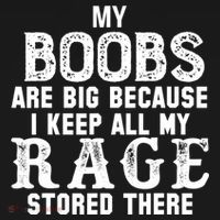 My Boobs Are Big Because I Keep All My Rage Stored There Backpack thumb 2
