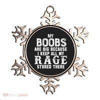 My Boobs Are Big Because I Keep All My Rage Stored There Ornament thumb 0