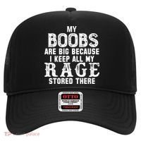 My Boobs Are Big Because I Keep All My Rage Stored There Hat thumb 0