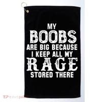 My Boobs Are Big Because I Keep All My Rage Stored There Golf Towel thumb 0