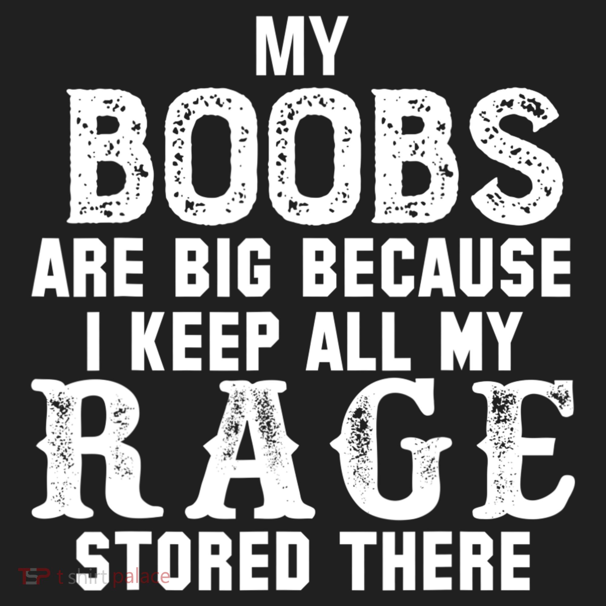 My Boobs Are Big Because I Keep All My Rage Stored There Golf Towel