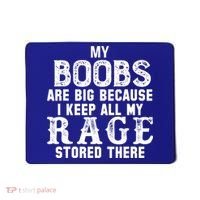 My Boobs Are Big Because I Keep All My Rage Stored There Mousepad thumb 0