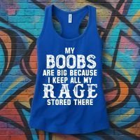 My Boobs Are Big Because I Keep All My Rage Stored There Women's Tank Top thumb 3