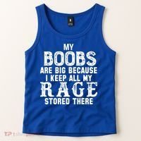 My Boobs Are Big Because I Keep All My Rage Stored There Tank Top thumb 2