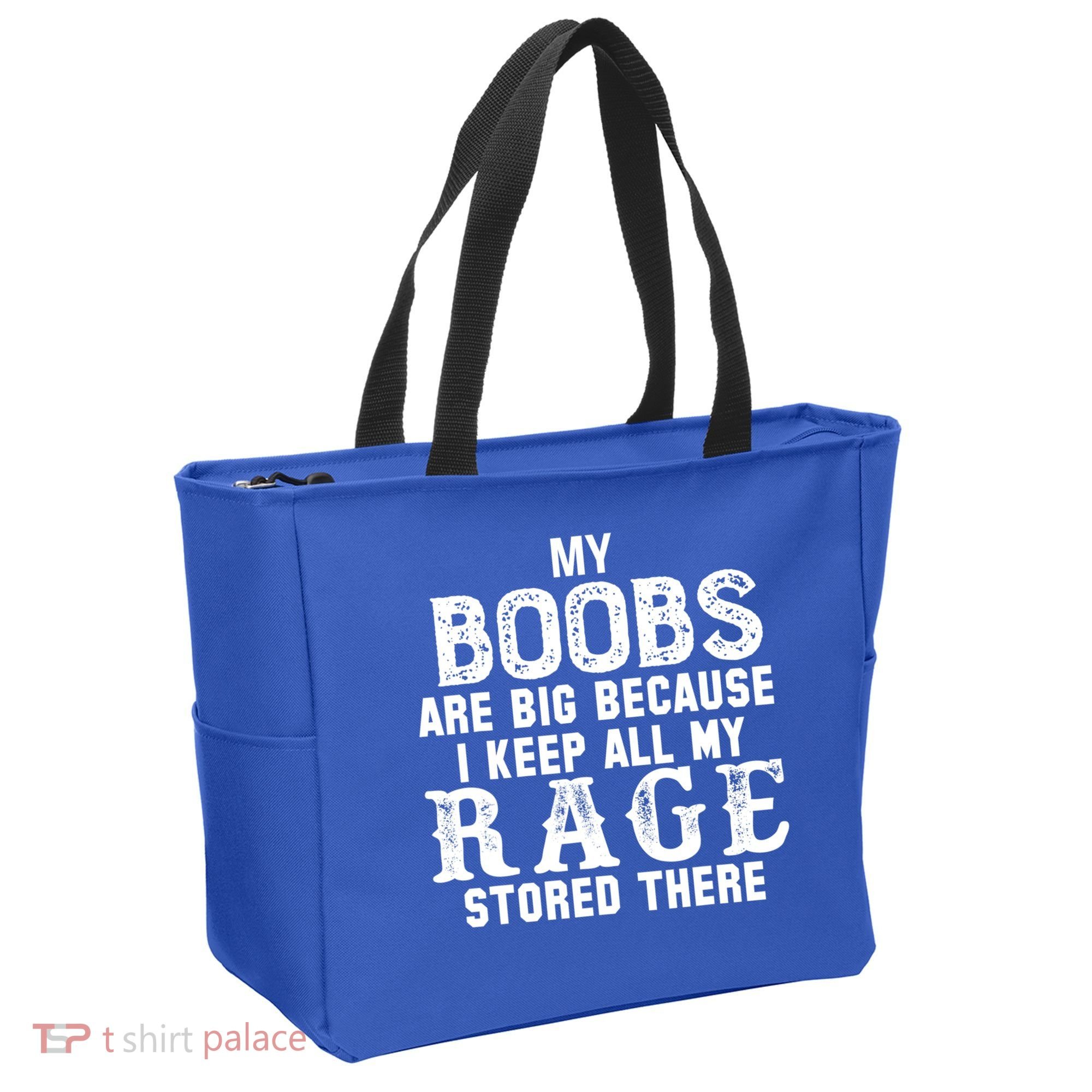 My Boobs Are Big Because I Keep All My Rage Stored There Tote Bag
