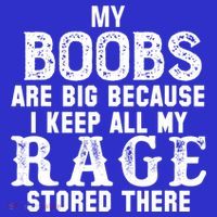My Boobs Are Big Because I Keep All My Rage Stored There Tote Bag thumb 4