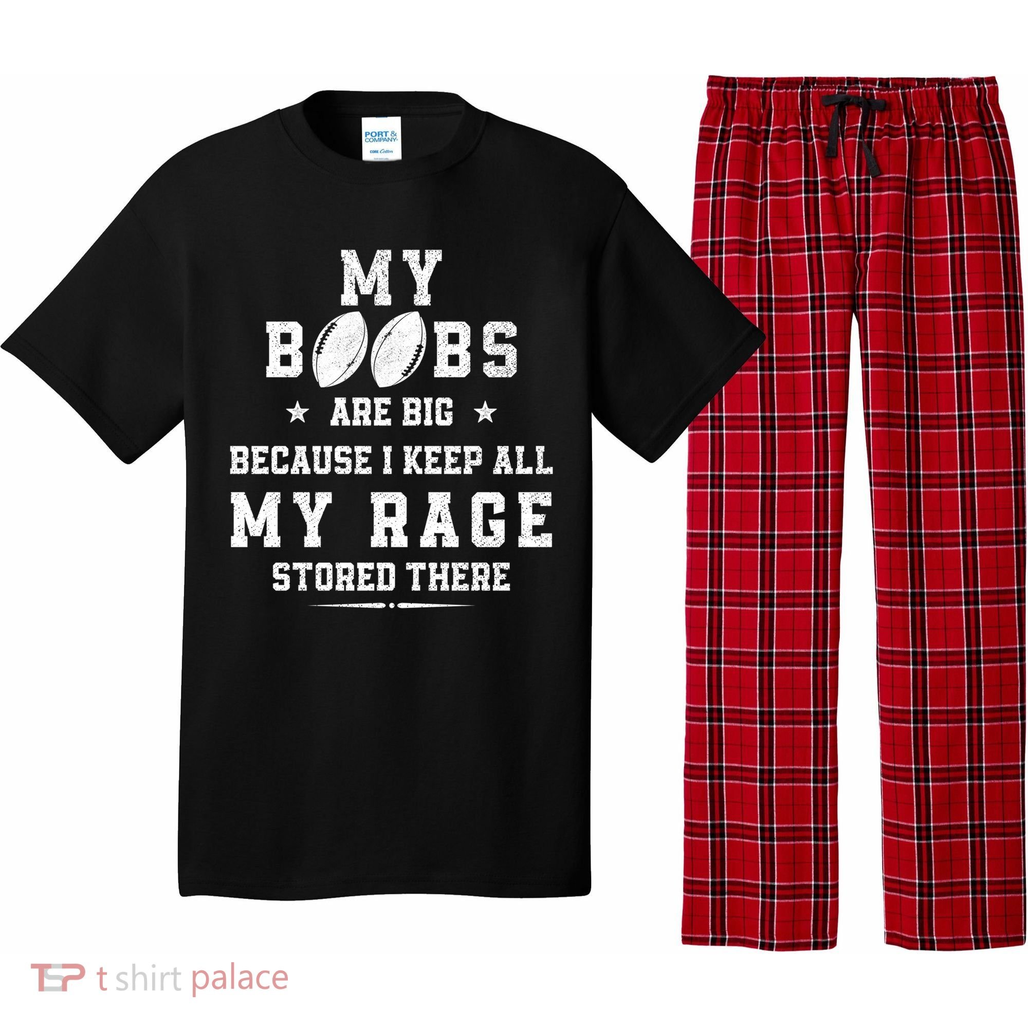 My Boobs Are Big Because I Keep All My Rage Stored There Great Gift Pajama Set