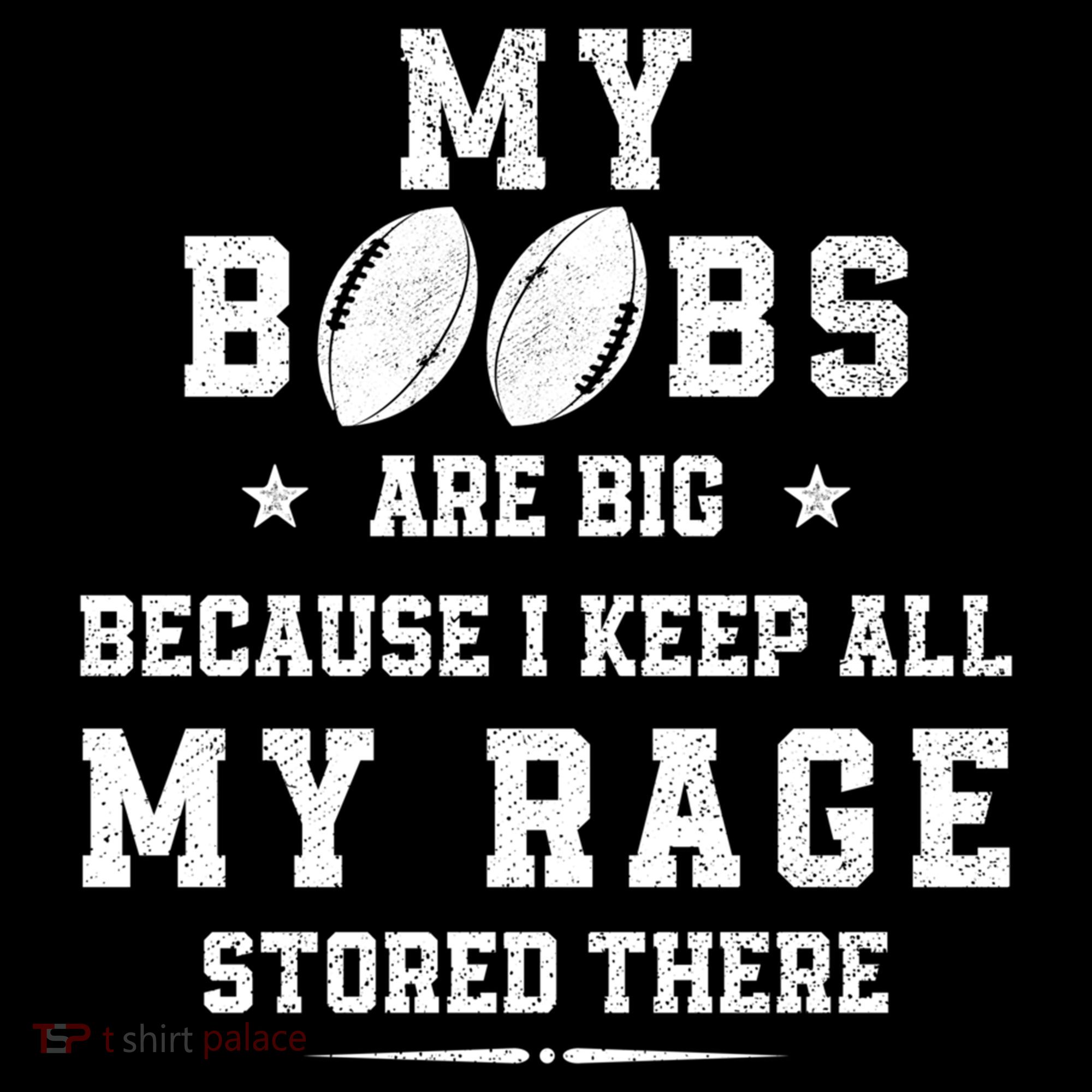 My Boobs Are Big Because I Keep All My Rage Stored There Great Gift Women's Hoodie