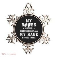 My Boobs Are Big Because I Keep All My Rage Stored There Great Gift Ornament thumb 0